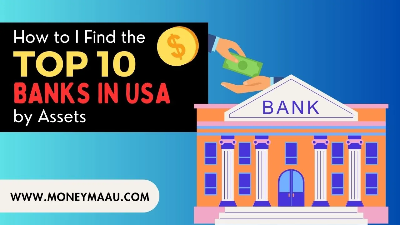 how-to-i-find-the-top-10-banks-in-usa-by-assets-moneymaau