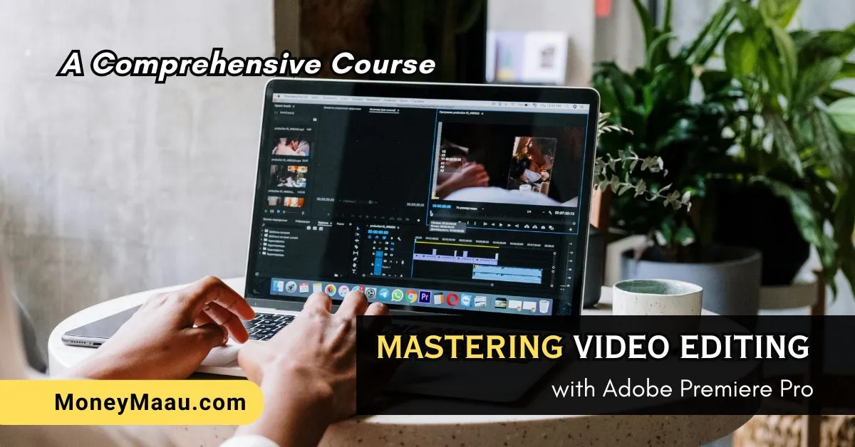 Mastering Video Editing with Adobe Premiere Pro